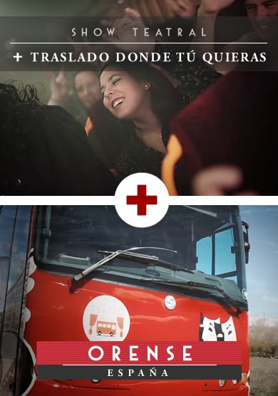 Show Teatral + TRASLADO Donde Tú Quieras (Orense)