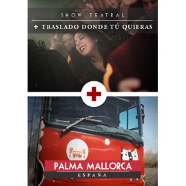 Show Teatral + TRASLADO Donde Tú Quieras (Palma de Mallorca)