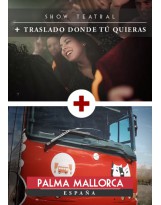 Show Teatral + TRASLADO Donde Tú Quieras (Palma de Mallorca)